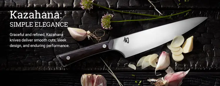 Kazahana: Simple Elegance. Graceful and refined, Kazahana knives deliver smooth cuts, sleek design and enduring performance. Click to shop Kazahana.